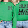 on my husbands last nerve, spoiled wife sweatshirt