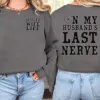 on my husbands last nerve, spoiled wife sweatshirt