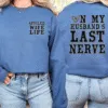 on my husbands last nerve, spoiled wife sweatshirt