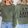 on my husbands last nerve, spoiled wife sweatshirt