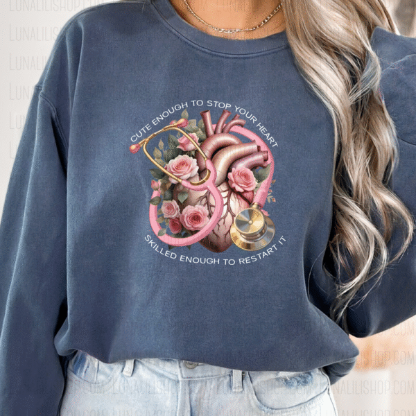 cute enough to stop your heart sweatshirt