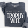 participation trophy wife sweatshirt