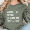 married but still collecting book boyfriends sweatshirt