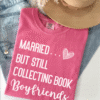 married but still collecting book boyfriends tee shirt