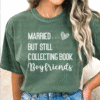 married but still collecting book boyfriends tee shirt