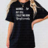 married but still collecting book boyfriends tee shirt