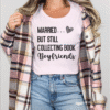 married but still collecting book boyfriends tee shirt