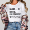 married but still collecting book boyfriends tee shirt