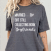 married but still collecting book boyfriends tee shirt