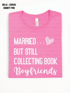married but still collecting book boyfriends tee shirt