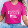participation trophy wife tee shirt