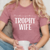 participation trophy wife tee shirt