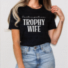 participation trophy wife tee shirt