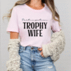 participation trophy wife tee shirt