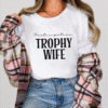 participation trophy wife tee shirt