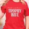 participation trophy wife tee shirt