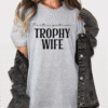 participation trophy wife tee shirt