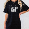participation trophy wife tee shirt