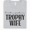 participation trophy wife tee shirt
