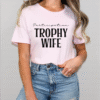 participation trophy wife tee shirt
