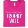 participation trophy wife tee shirt