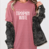 participation trophy wife tee shirt