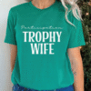 participation trophy wife tee shirt