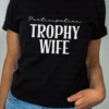 participation trophy wife tee shirt