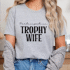 participation trophy wife tee shirt