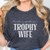 participation trophy wife tee shirt