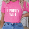 participation trophy wife tee shirt