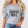 participation trophy wife tee shirt