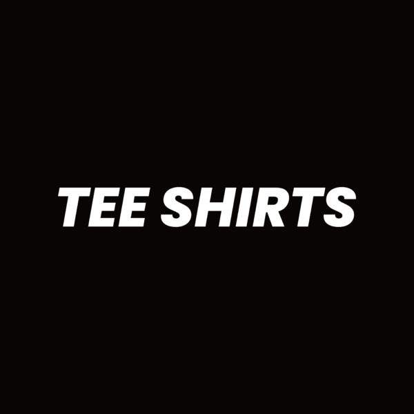 TEE SHIRTS